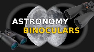 Choosing the right binoculars for astronomy [upl. by Ramyar111]