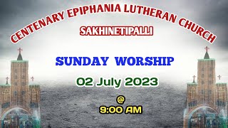 SUNDAY WORSHIP  CENTENARY EPIPHANIA LUTHERAN CHURCH  SAKHINETIPALLI  02072023  900 AM [upl. by Samuela]