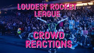 LOUDEST ROCKET LEAGUE CROWD REACTIONS [upl. by Ffej859]