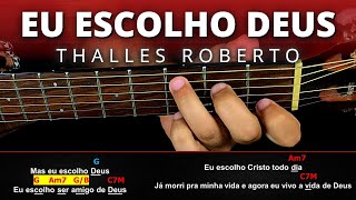 APRENDA A TOCAR 🎸 Eu Escolho Deus  Thalles Roberto  Aula de Violão Simplificada [upl. by Aneerb3]