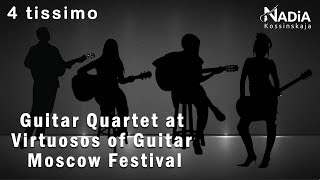 4 tissimo Guitar Quartet at Virtuosos of Guitar Moscow Festival [upl. by Bodkin327]