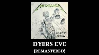 Metallica Dyers Eve Remastered [upl. by Yzeerb]