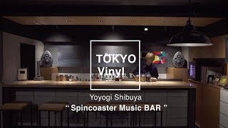 TOKYO VINYL 11 Music bar Spincoaster [upl. by Alejoa]