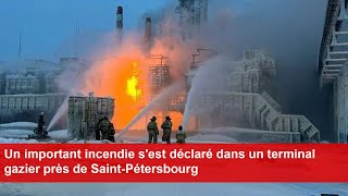 Un important incendie sest déclaré dans un terminal gazier près de SaintPétersbourg [upl. by Ledoux]