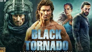 Black Tornado  2024  A Secret Mission  Vidyut Jammwal  New Released Hindi Dubb Full Action Movie [upl. by Forta581]