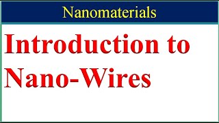 Introduction to NanowiresNanowires kia hainNanowires 1D materials [upl. by Streeto]