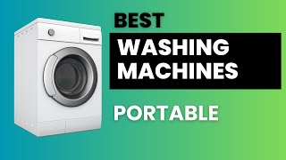 5 Best Portable Washing Machines of 2024 [upl. by Semajwerdna]