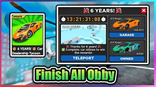 🥳 6 YEARS 🥳 Car Dealership Tycoon Script  Finish All Obby [upl. by Dalohcin]