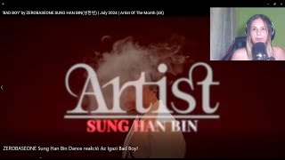 ZEROBASEONE Sung Han Bin Dance reakció Az Igazi Bad Boy 사랑해요 [upl. by Aicirpac]