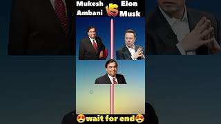 Mukesh Ambani💸vs Elon Musk💸😈👍 [upl. by Ava]