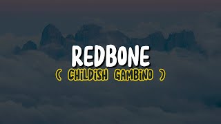 Childish Gambino  Redbone Lyrics [upl. by Sedlik]