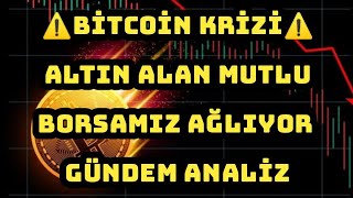 BİTCOİN KRİZE DÖNÜŞÜYOR ⚠️ ALTIN ÜZMÜYOR ⚠️ BORSA AĞLATIYOR bitcoinanaliz altın borsa [upl. by Marjana]