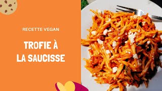 RECETTE VEGAN I Trofie à la saucisse vegan [upl. by Maloney]