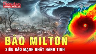 Bão Milton thần tốc trở thành siêu bão mạnh nhất hành tinh 2024  Tin tức 24h [upl. by Adnoved661]