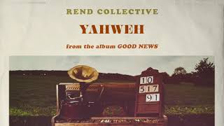 Rend Collective  Yahweh Audio [upl. by Mirak]