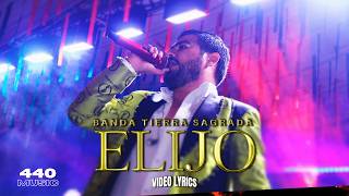 📯Banda Tierra Sagrada  ELIJO Video Lyric [upl. by Eniamirt]