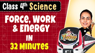 FORCE Work and ENERGY in 32 Minutes  Class 4 Science  Exam Express [upl. by Havelock255]