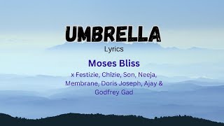 Moses Bliss  Umbrella x Festizie Chizie Son Neeja Membrane Doris Joseph Ajay amp Godfrey Gad [upl. by Yxel]