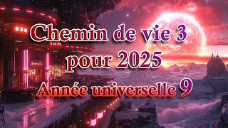 Chemin de vie 3 pour 2025  lexpression universelle [upl. by Amice212]