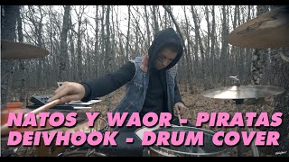 Natos y Waor  PIRATAS  Deivhook Drum Cover [upl. by Anividul339]