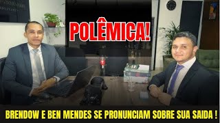 ACONTECEU AGORA BEN MENDES SE PRONUNCIA SOBRE A SAIDA DE BRENDOW DA RONDA APÓS POLÊMICA [upl. by Ayar]