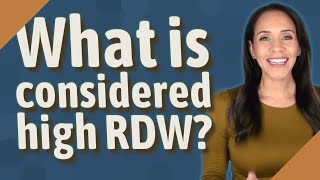 What is considered high RDW [upl. by Eigger213]