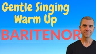 Gentle Singing Warm Up  Baritenor [upl. by Micah]