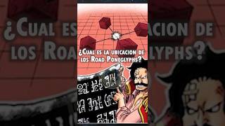 ¿Cual Es La Ubicación De Los Road Poneglyphs  One Pieces [upl. by Adrahc854]