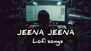 na sikha kabhi Jeena jeena tere bin  Full Lofi Songs  💔❤️‍🩹 [upl. by Llednov]