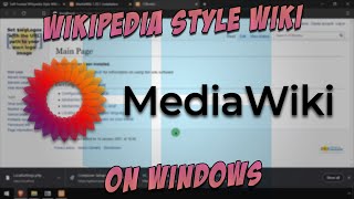 Selfhosted Wikipedia Style Wiki with MediaWiki on Windows [upl. by Bevis]