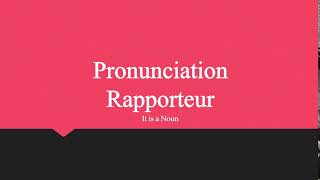 Rapporteur Pronunciation [upl. by Damahom313]