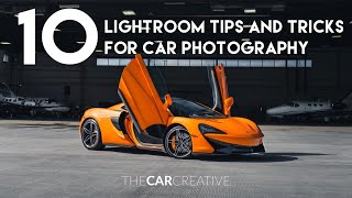 10 Lightroom Tricks for BETTER CAR PHOTOGRAPHY [upl. by Shepherd]