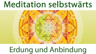 Erdung Anbindung und Reinigung  Meditation selbstwärts [upl. by Barnaba508]