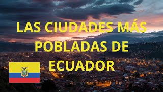 Las ciudades más pobladas de Ecuador [upl. by Hawken]