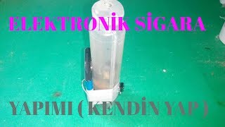 ELEKTRONİK SİGARA YAPIMI [upl. by Merry]