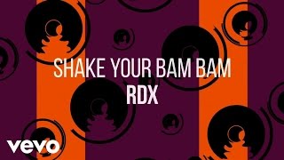 RDX  Shake Your Bam Bam Official Lyric Video [upl. by Arvell]