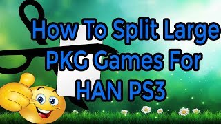 Split Large PKG Games For HAN PS3 2020 [upl. by Riedel]