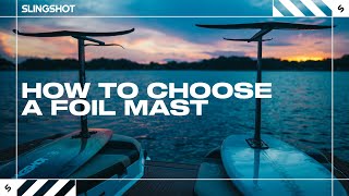 How to Choose a Foil Mast  Slingshot Foil [upl. by Yelsnit]