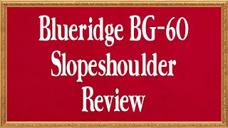 Blueridge BG60 Slopeshoulder  Review [upl. by Lonne65]