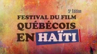 5e Festival du Film Québécois en Haïti [upl. by Mira]