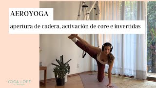 AEROYOGA apertura de cadera activación de core e invertidas [upl. by Acisej]