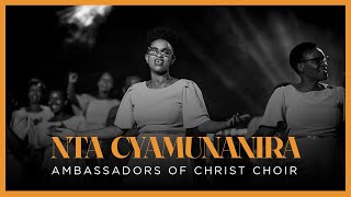 NTA CYAMUNANIRA  Ambassadors of Christ Choir 2024 [upl. by Artenal958]