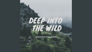 Deep Into The Wild [upl. by Puritan403]