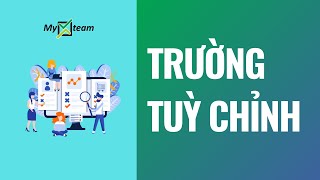 Tính năng  Trường tuỳ chỉnh trong myXteam [upl. by Nyrmak]