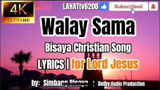 Walay Sama Lyrics  Bisaya Christian Song  by Simbang Bisaya w Chris amp Juan [upl. by Norac]