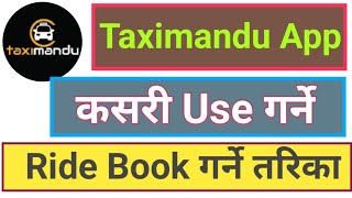 Taximandu  How To Use Taximandu App  Taximandu Ride Booking Garne Tarika [upl. by Ahsikad]