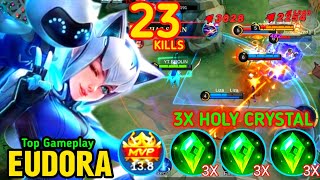 23 KILLS  Eudora Build 3X Holy Crystal  One Shot Delete   Build Top 1 Global Eudora  MLBB √ [upl. by Les]