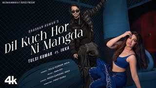 Dil Kuch Hor Ni Mangda Video Tulsi Kumar Ft Ikka  Sanjoy  Rooh Sandhu  Bhushan Kumar [upl. by Amick]