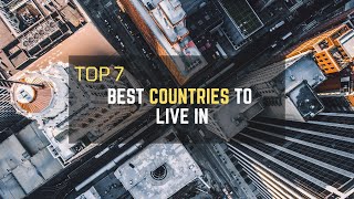 Top 7 Best Countries to Live In  Travel Guide 🌎 [upl. by Akinyt]