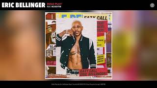 Eric Bellinger  Role Play Audio [upl. by Rebbecca]